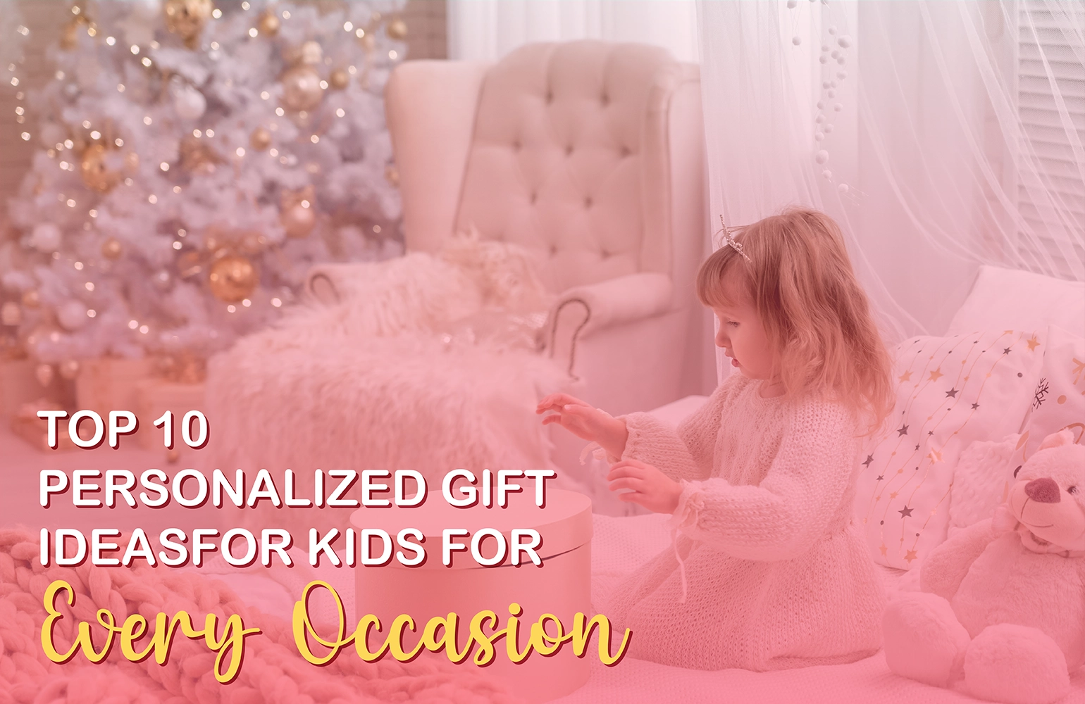 Top 10 Personalized Gift Ideas for Kids for Every Occasion