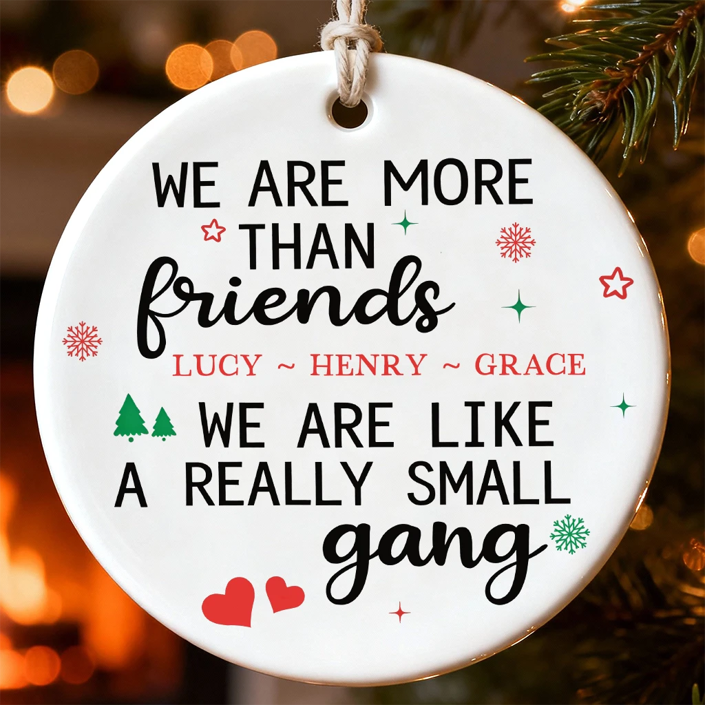 We Are Like A Really Small Gang Ornament | Funny Family & Friends Keepsake | Unique Group Gift