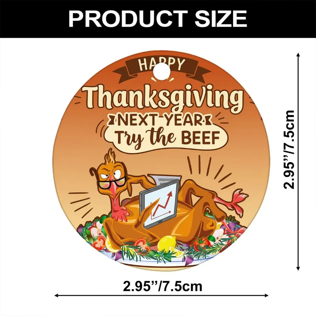 Thanksgiving Next Year Try The Beef Ornament