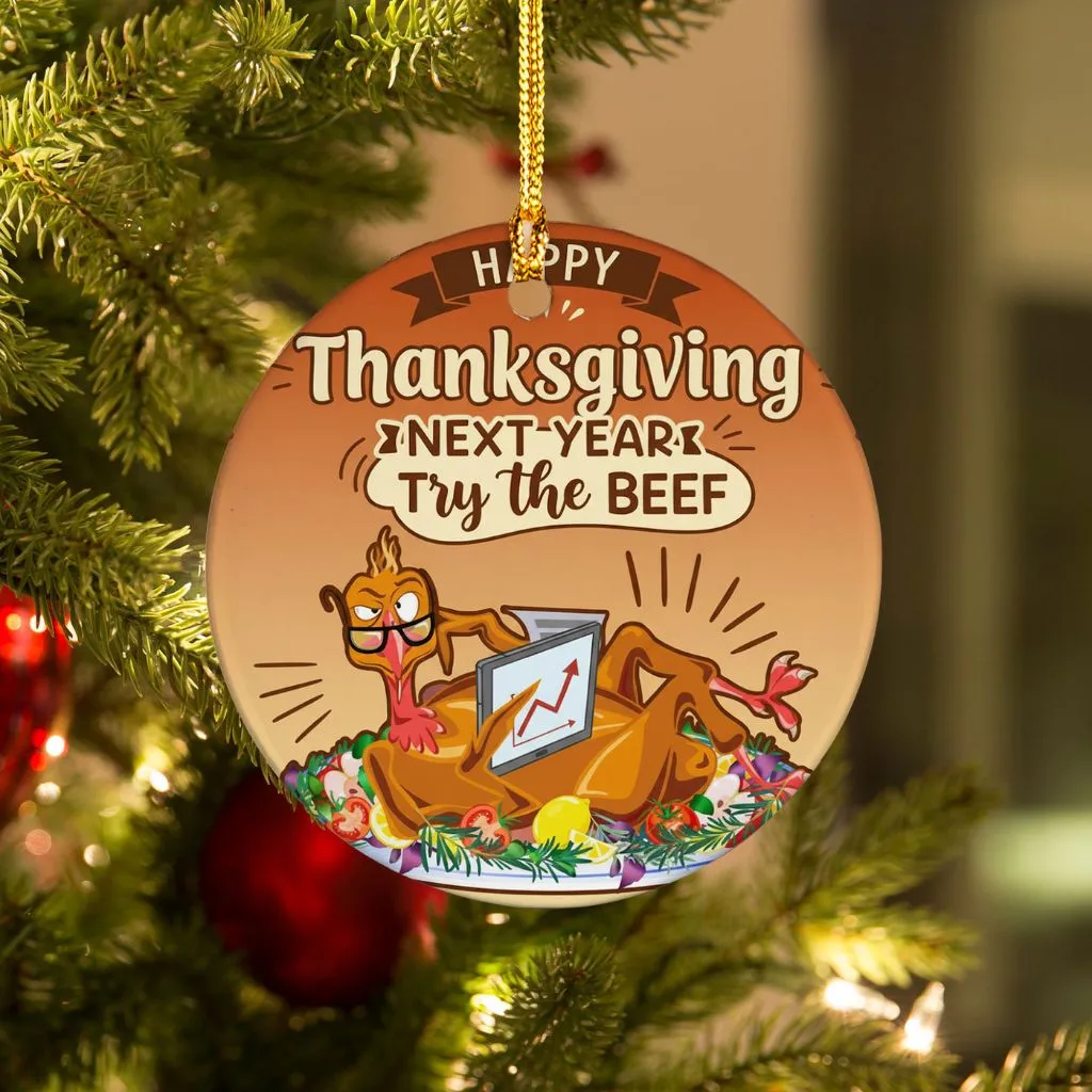 Thanksgiving Next Year Try The Beef Ornament