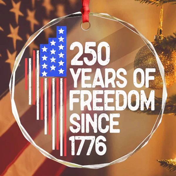 250 Years of Freedom Glass Ornament | Commemorative Patriotic Keepsake 1776–2026 | Perfect Anniversary Ornament