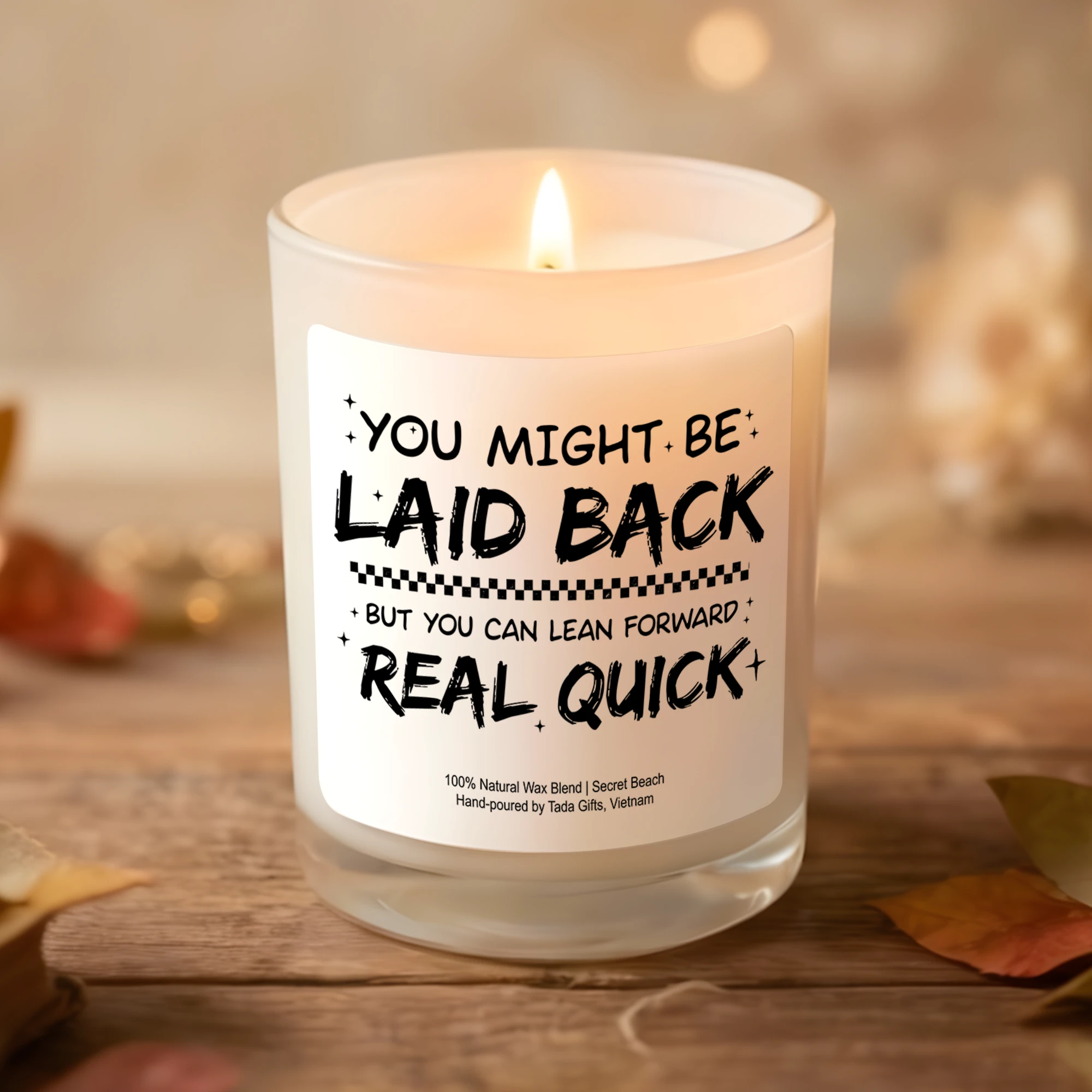 Funny Candle “You Might Be Laid Back” | Sarcastic Quote Candle | Sassy Gift for Friend | Gag Gift | Coworker Gift | Funny Home Decor